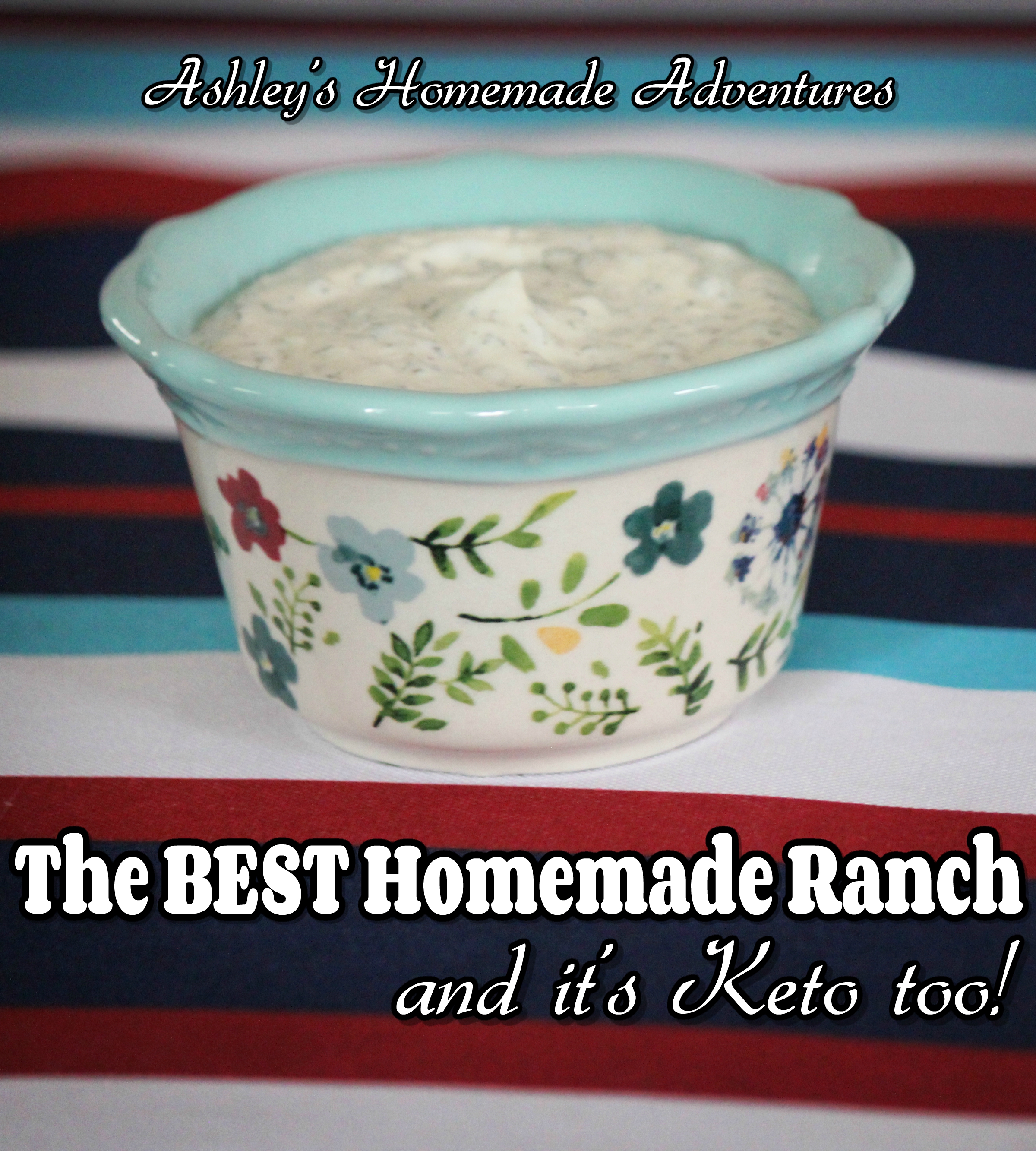The Best Homemade Ranch ~ Ashley's Homemade Adventures

